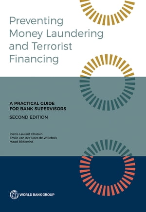 Preventing Money Laundering and Terrorist Financing, Second Edition A Practical Guide for Bank Supervisors
