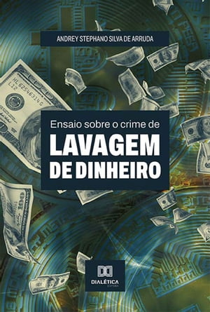 Ensaio sobre o crime de Lavagem de dinheiro