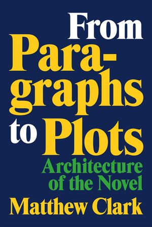 ŷKoboŻҽҥȥ㤨From Paragraphs to Plots Architecture of the NovelŻҽҡ[ Matthew Clark ]פβǤʤ2,761ߤˤʤޤ