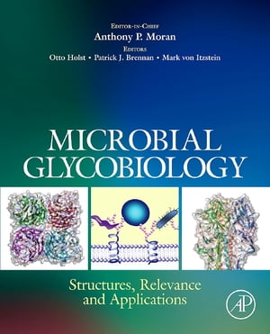 Microbial Glycobiology Structures, Relevance and Applications【電子書籍】[ Anthony P Moran ]