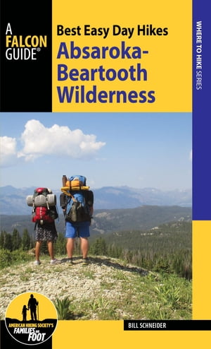 Best Easy Day Hikes Absaroka-Beartooth WildernessŻҽҡ[ Bill Schneider ]