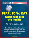 Pearl to V-J Day: World War II in the Pacific - Air Force Symposium, Grand Strategy, Island Campaign, Intelligence Methodologies, Sea War Against Japan, Air and Submarine War, Atomic Bomb Decision【電子書籍】 Progressive Management