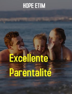 Excellente Parentalit?