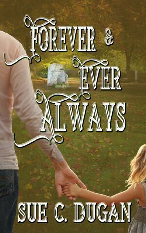 Forever and Ever Always【電子書籍】[ Sue C. Dugan ]