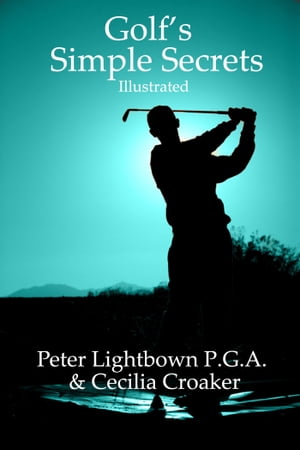 Golf's Simple Secrets: Illustrated