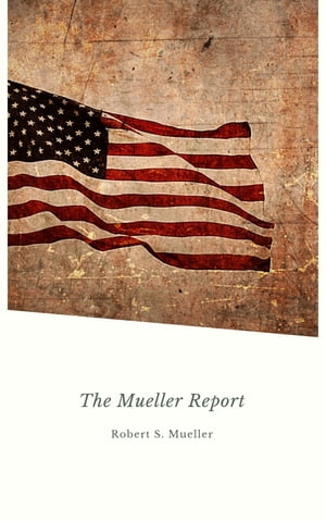 ŷKoboŻҽҥȥ㤨Report on the Investigation into Russian Interference in the 2016 Presidential Election: Mueller ReportŻҽҡ[ Robert Mueller ]פβǤʤ320ߤˤʤޤ