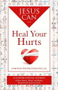 Jesus Can Heal Your Hurts 30 Inspirational Stories of Hurt Hearts, Minds, and Bodies, Being Healed by Jesus Christ【電子書籍】 Christian Writers Collective