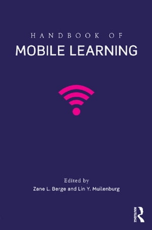 Handbook of Mobile Learning