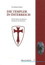 Die Templer in sterreich Auf den Spuren der geheimen Lehrmeister der Freimaurer in Europa und den habsburgischen Erblanden【電子書籍】 Ferdinand Neundlinger