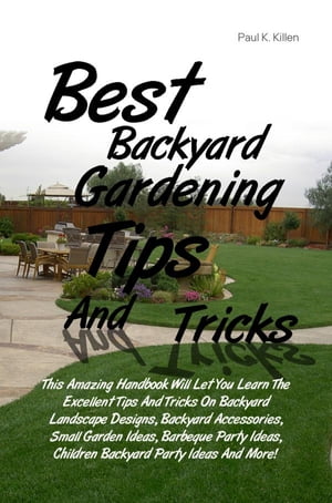 Best Backyard Gardening Tips And Tricks