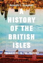 A History of the British Isles Prehistory to the Present【電子書籍】[ Prof. Kenneth L....