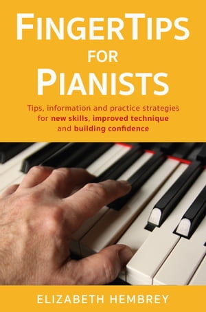 FingerTips for Pianists【電子書籍】[ Elizabeth Hembrey ]