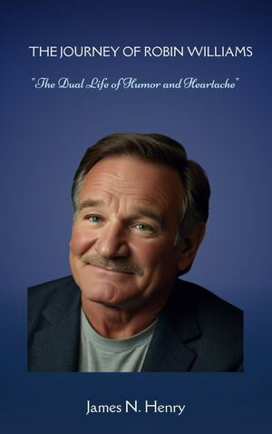 THE JOURNEY OF ROBIN WILLIAMS