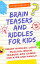 Brain Teasers and Riddles for Kids Smart Riddles, Logic Puzzles, Brain Teasers and Mind Games for Kids and Family (Ages 7-9 8-12)Żҽҡ[ Mr. Fantastic ]