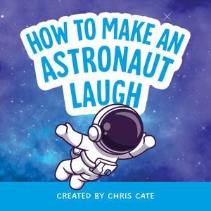How to Make an Astronaut Laugh【電子書籍】[ Chris Cate ]
