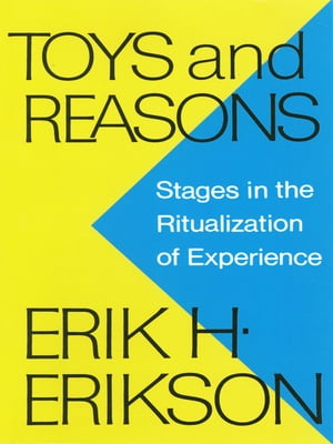 Toys and Reasons: Stages in the Ritualization of Experience