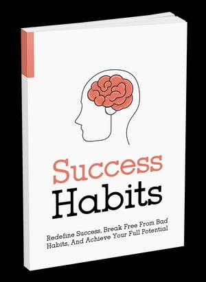 Success Habits Redefine Success, Break Free From