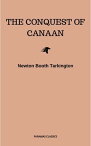 The Conquest of Canaan【電子書籍】[ Newton Booth Tarkington ]