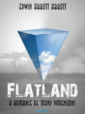 Flatland: A Romance of Many Dimensions【電子