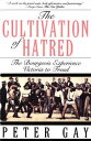 The Cultivation of Hatred: The Bourgeois Experience: Victoria to Freud (The Bourgeois Experience: Victoria to Freud)【電子書籍】 Peter Gay