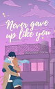 Never gave up like you【電子書籍】 Kobayashi Masujiro