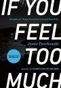 If You Feel Too Much Thoughts on Things Found and Lost and Hoped For【電子書籍】 Jamie Tworkowski