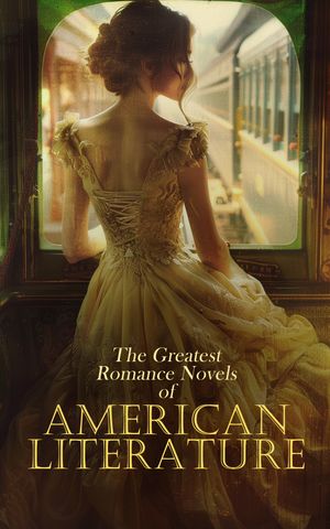 ŷKoboŻҽҥȥ㤨The Greatest Romance Novels of American Literature The Great Gatsby, The Portrait of a Lady, One Day's Courtship, The Scarlet Letter, The Best ManŻҽҡ[ Henry James ]פβǤʤ300ߤˤʤޤ