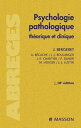 Psychologie pathologique th?orique et clinique