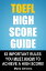 TOEFL High Score Guide: 64 Important Rules You Must Know To Achieve A High Score!