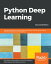 Python Deep Learning Exploring deep learning techniques and neural network architectures with PyTorch, Keras, and TensorFlowŻҽҡ[ Ivan Vasilev ]