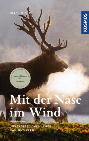 Mit der Nase im Wind Unvergessliches Jagen nah und fernŻҽҡ[ Joachim Eilts ]