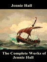 The Complete Works of Jennie HallydqЁz[ Jennie Hall ]