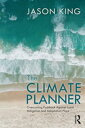 The Climate Planner Overcoming Pushback Against Local Mitigation and Adaptation Plans【電子書籍】 Jason King