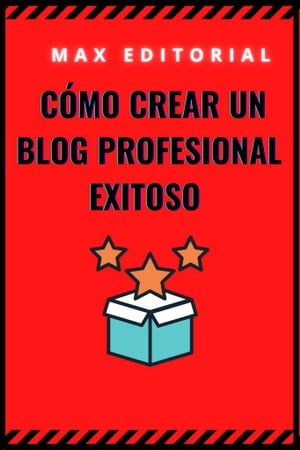 Cómo crear un blog profesional exitoso