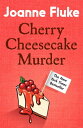 Cherry Cheesecake Murder (Hannah Swensen Mysteries, Book 8) A deliciously dangerous mystery of celebrity and murder