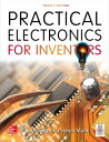 Practical Electronics for Inventors, Fourth Edition【電子書籍】 Paul Scherz