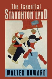 The Essential Staughton Lynd【電子書籍】[ Walter Howard ]