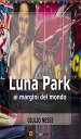 ŷKoboŻҽҥȥ㤨Luna Park Ai Margini Del MondoŻҽҡ[ Giulio Nessi ]פβǤʤ242ߤˤʤޤ