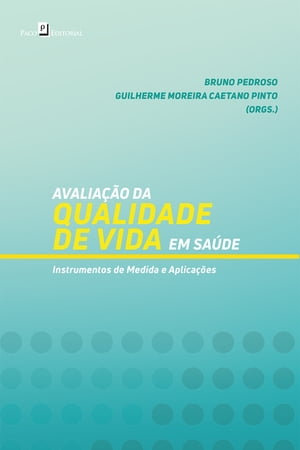 Avalia??o da Qualidade de Vida em Sa?de Instrumentos de Medida e Aplica??esŻҽҡ[ Bruno Pedroso ]