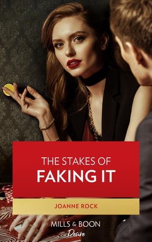 The Stakes Of Faking It (Mills & Boon Desire) (Brooklyn Nights, Book 3)