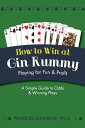 How To Win At Gin Rummy Playing for Fun and Profit【電子書籍】 Pramod Shankar