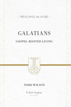 Galatians Gospel-Rooted Living【電子書籍】[ Todd Wilson ]