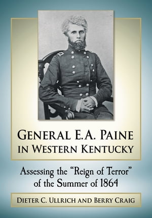 General E.A. Paine in Western Kentucky Assessing the 