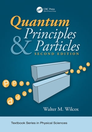 Quantum Principles and Particles, Second Edition