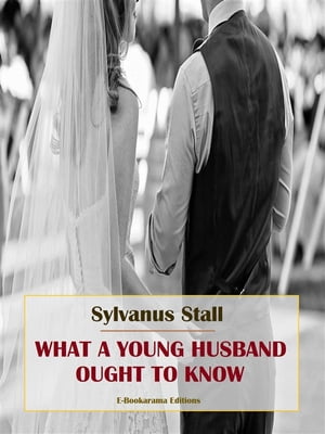 What a Young Husband Ought to KnowŻҽҡ[ Sylvanus Stall ]