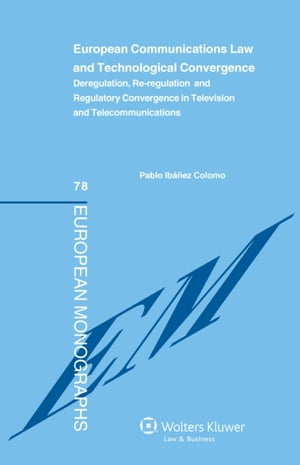 European Communications Law and Technological Convergence