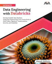 ŷKoboŻҽҥȥ㤨Ultimate Data Engineering with Databricks Develop Scalable Data Pipelines Using Data Engineering's Core Tenets Such as Delta Tables, Ingestion, Transformation, Security, and ScalabilityŻҽҡ[ Mayank Malhotra ]פβǤʤ3,028ߤˤʤޤ