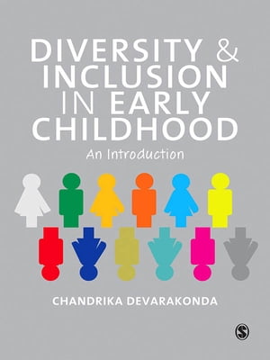 Diversity and Inclusion in Early Childhood An Introduction【電子書籍】[ Chandrika Devarakonda ]