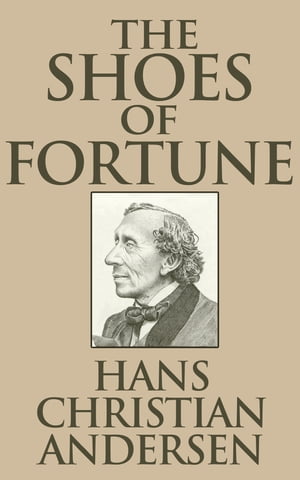 The Shoes of Fortune【電子書籍】[ Hans Chr