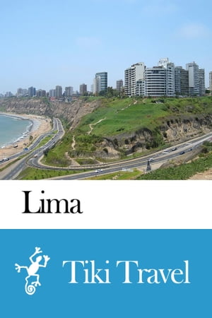 Lima (Peru) Travel Guide - Tiki Travel